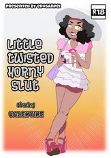 Little Twisted Horny Slut